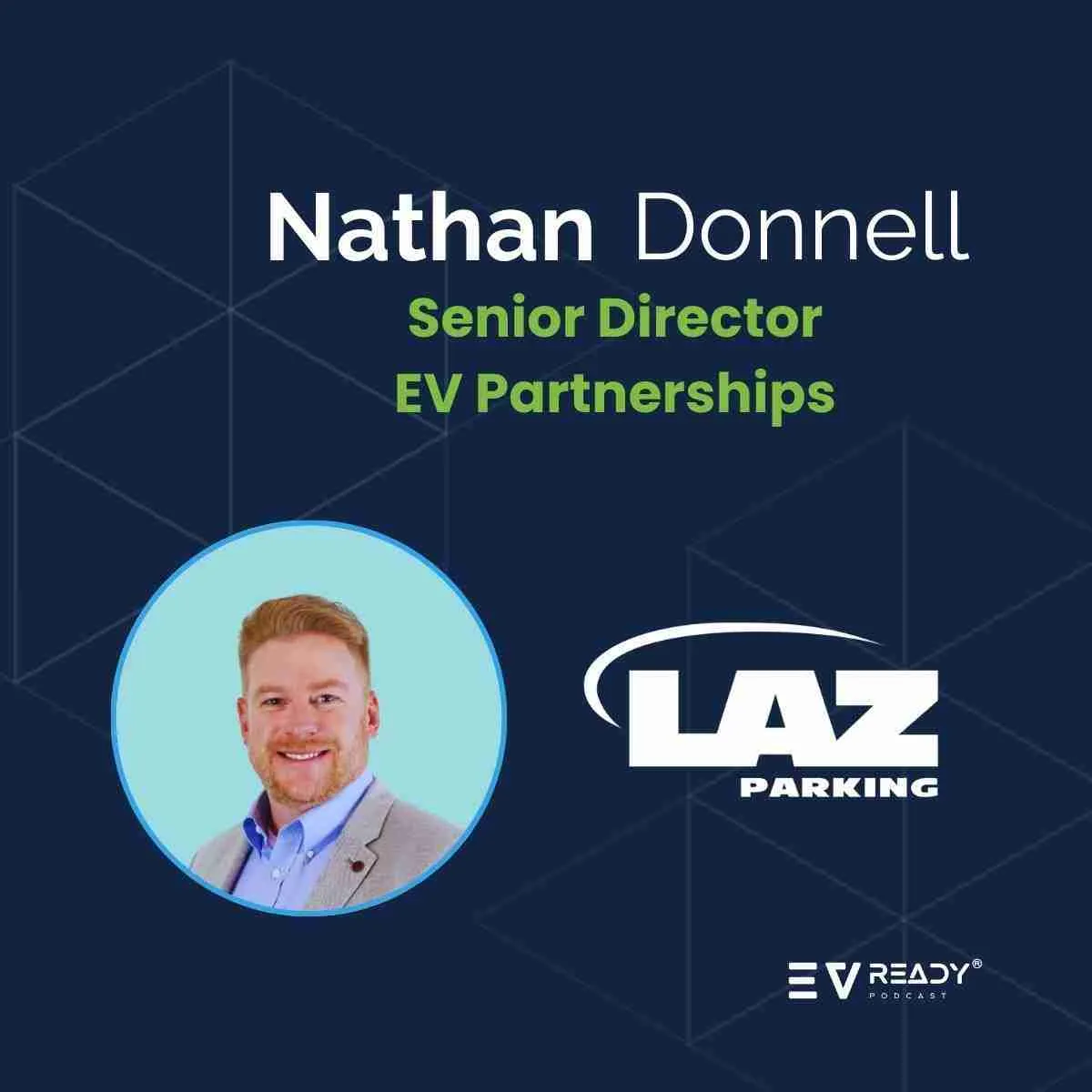 EVready Energy Podcast — LAZ Parking's Approach to EV Charging With Nathan Donnell